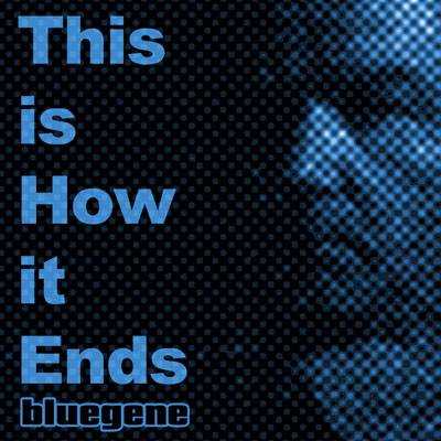 Cover for single released on CD Baby on 27 April 2017 'This is How it Ends'